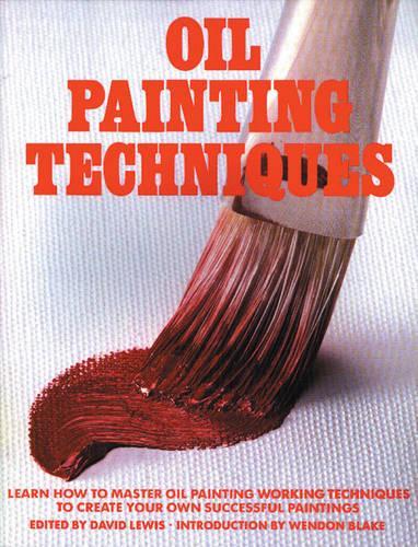 Oil Painting Techniques (Artists Painting Library)