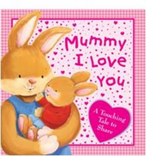 Board Books - Baby - I Love My Mummy (Gift Book) (Picture Flats)