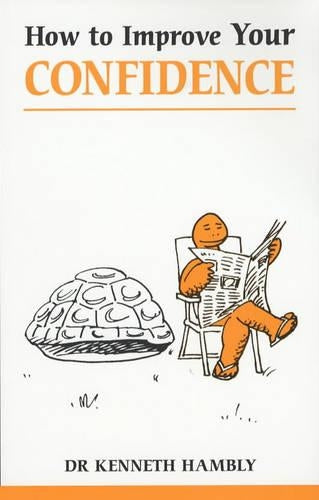 How to Improve Your Confidence (Overcoming common problems)