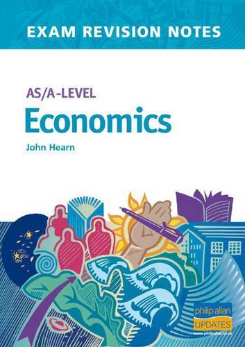 AS/A-level Economics (Philip Allan Examination Revision Notes)