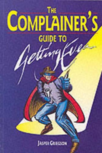 Complainers Guide to Getting Even