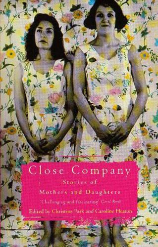Close Company: Stories of Mothers and Daughters