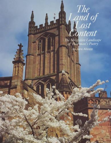 The Land of Lost Content: Shropshire Landscape of Housmans Poetry