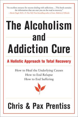 Alcoholism and Addiction Cure: A Holistic Approach to Total Recovery