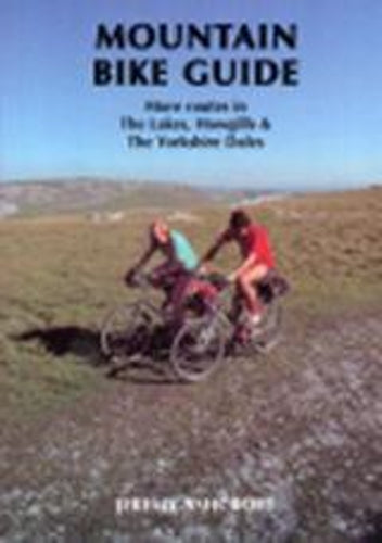 Mountain Bike Guide - More Routes in the Lakes, Howgills & the Yorkshire Dales