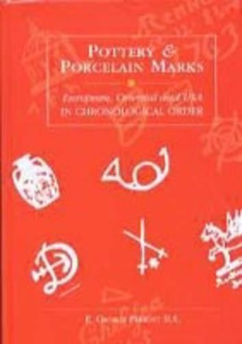 Pottery and Porcelain Marks: European, Oriental and USA: European, Oriental and U.S.A. in Chronological Order