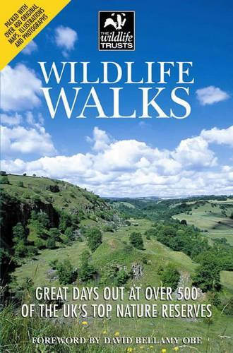 Wildlife Walks: Great Days Out at Over 500 of the UK's Top Nature Reserves