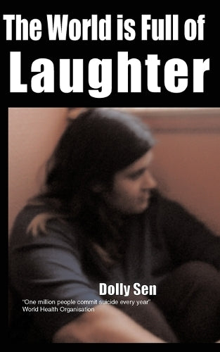 The World is Full of Laughter (Memoir on Mental Distress)