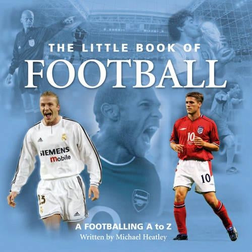 The Little Book of Football. A Footballing A to Z