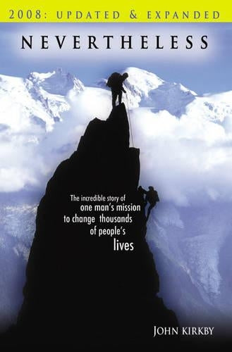 Nevertheless: The Incredible Story of One Mans Mission to Change Thousands of Peoples Lives