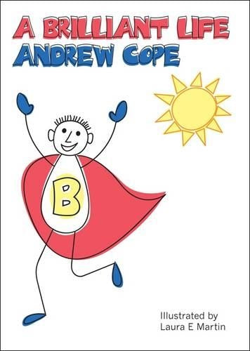 A Brilliant Life: Live Your Life as an Inspired, Passionate and Positive Person