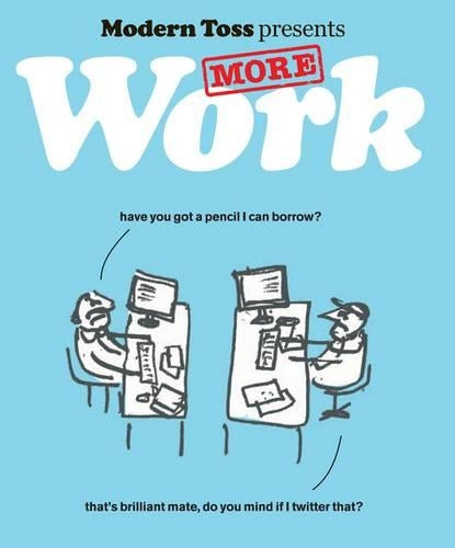 Modern Toss Presents: More Work