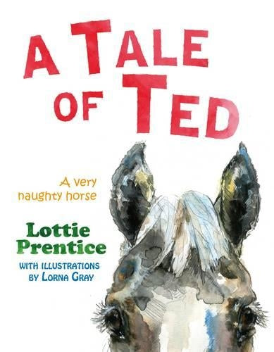 A Tale of Ted: A Very Naughty Horse
