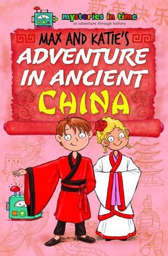Max and Katies Adventure in Ancient China (Mysteries in Time: Adventures Through History)