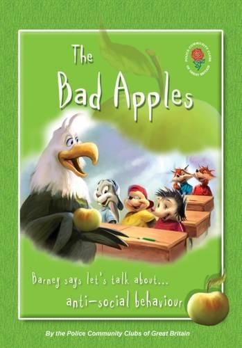 The Bad Apples 2016: Barney Says Lets Talk About Anti-Social Behaviour (Barney and Echo Educational Resources)