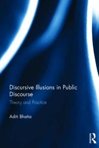 Discursive Illusions in Public Discourse: Theory and Practice