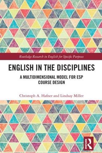 English in the Disciplines: A Multidimensional Model for ESP Course Design (Routledge Research in English for Specific Purposes)