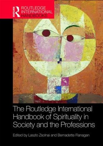 The Routledge International Handbook of Spirituality in Society and the Professions (Routledge International Handbooks)