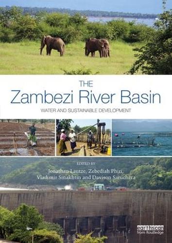 The Zambezi River Basin: Water and sustainable development (Earthscan Series on Major River Basins of the World)