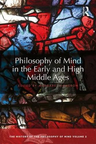 Philosophy of Mind in the Early and High Middle Ages: The History of the Philosophy of Mind, Volume 2