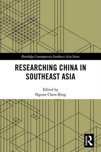 Researching China in Southeast Asia (Routledge Contemporary Southeast Asia Series)