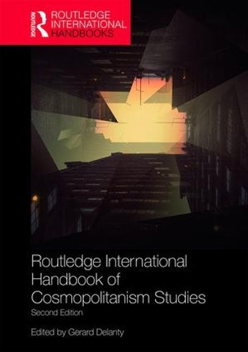Routledge International Handbook of Cosmopolitanism Studies: 2nd edition (Routledge International Handbooks)