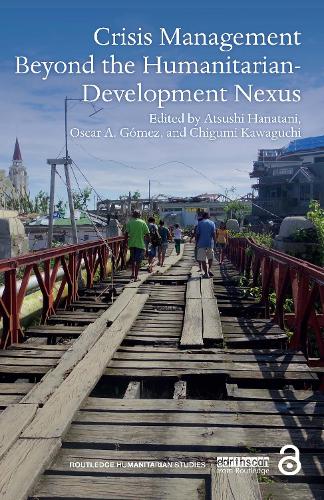 Crisis Management Beyond the Humanitarian-Development Nexus (Routledge Humanitarian Studies)