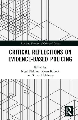 Critical Reflections on Evidence-Based Policing (Routledge Frontiers of Criminal Justice)