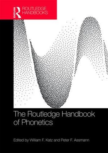 The Routledge Handbook of Phonetics (Routledge Handbooks in Linguistics)