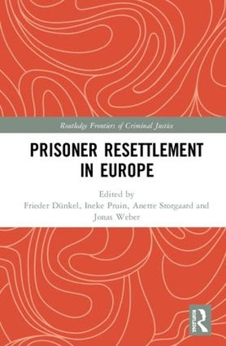 Prisoner Resettlement in Europe (Routledge Frontiers of Criminal Justice)