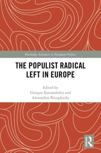 The Populist Radical Left in Europe: 1 (Routledge Advances in European Politics)