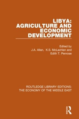 Libya: Agriculture and Economic Development (Routledge Library Editions: The Economy of the Middle East)
