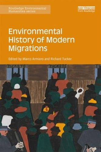 Environmental History of Modern Migrations (Routledge Environmental Humanities)
