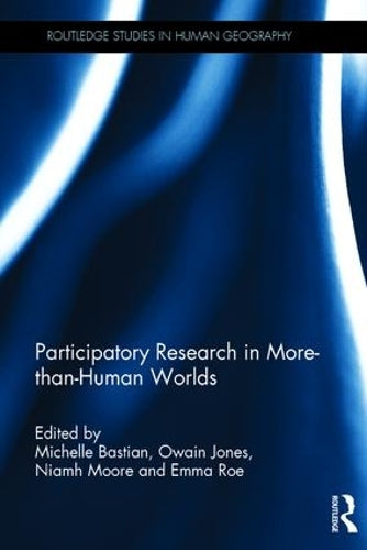 Participatory Research in More-than-Human Worlds (Routledge Studies in Human Geography)