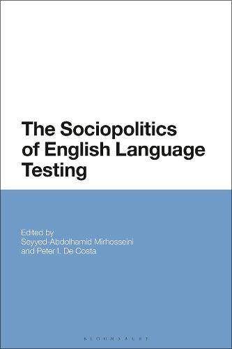 Sociopolitics of English Language Testing, The