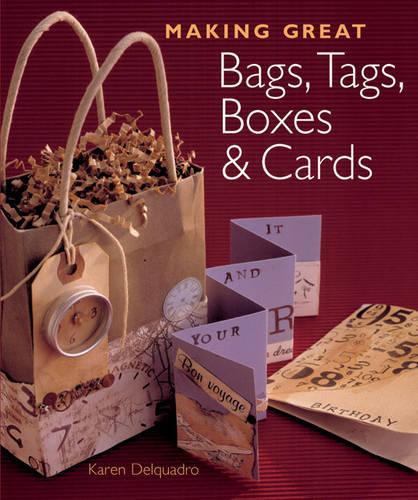 Making Great Bags, Tags, Boxes and Cards