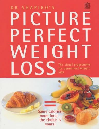Picture Perfect Weight Loss : " The Visual Programme For Permanent Weight Loss "
