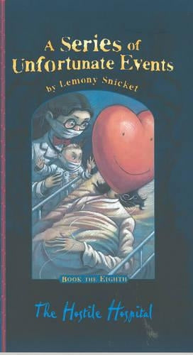The hostile hospital / by Lemony Snicket ; illustrated by Brett Helquist