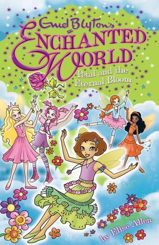 Enid Blytons Enchanted World: Petal and the Eternal Bloom