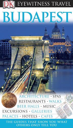 DK Eyewitness Travel Guide: Budapest