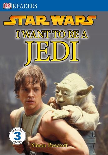 Star Wars I Want to Be a Jedi (DK Readers Level 3)