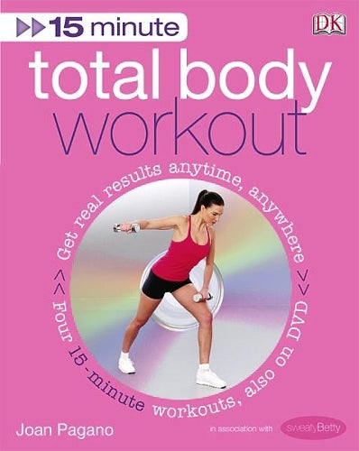 15-Minute Total Body Workout: Get Real Results Anytime, Anywhere, Four 15-minute Workouts on DVD (15 Minute Fitness)