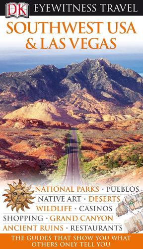 DK Eyewitness Travel Guide: Southwest USA & Las Vegas