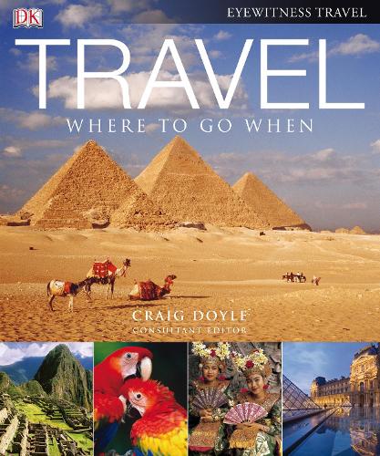 Travel: Where to go When (compact edition) (Eyewitness Travel)