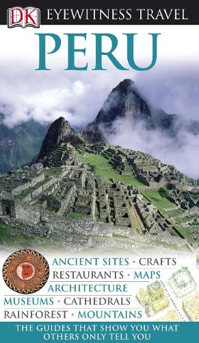 DK Eyewitness Travel Guide: Peru