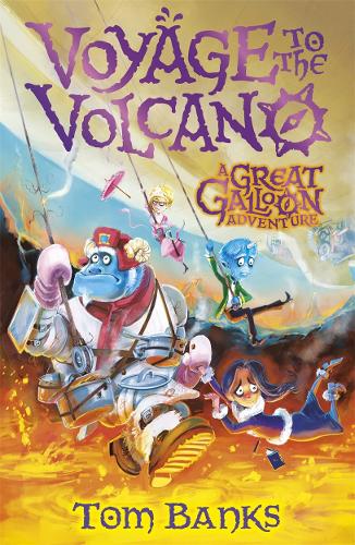 The Great Galloon: Voyage to the Volcano (A Great Galloon Book)