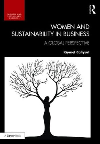 Women and Sustainability in Business: A Global Perspective (Women and Sustainable Business)