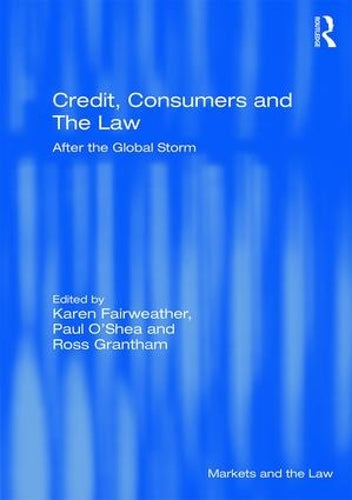 Credit, Consumers and the Law: After the global storm (Markets and the Law)