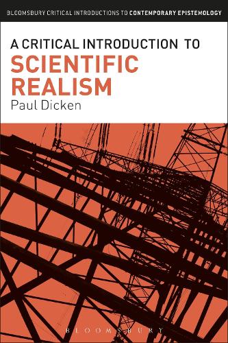 A Critical Introduction to Scientific Realism (Bloomsbury Critical Introductions to Contemporary Epistemology)