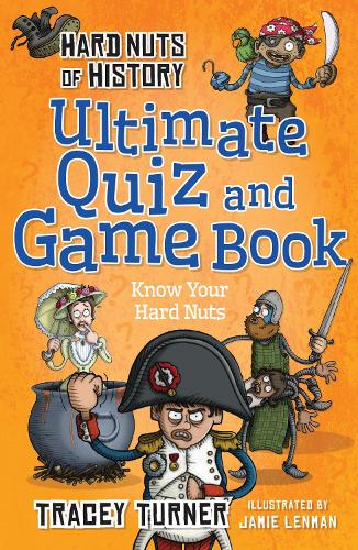 Hard Nuts of History Ultimate Quiz and Game Book (Hard Nut of History)